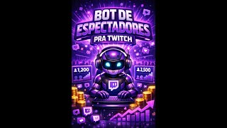 BOT DE VISUALIZAÇÃO DA TWITCH 2026 | TWITCH VIEW BOT | MENOR VALOR DO MERCADO