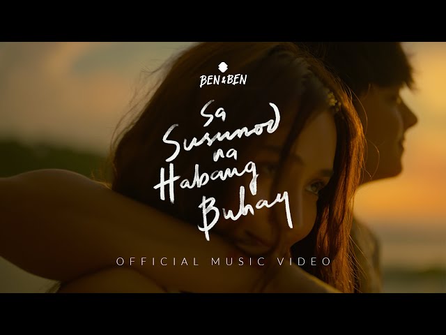 Ben&Ben - Sa Susunod Na Habang Buhay | Official Music Video | Kathniel x Ben&Ben x JMS class=