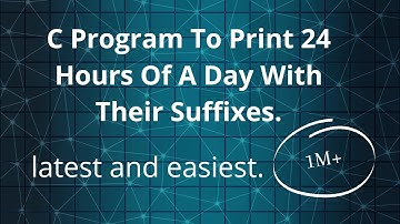 C program to print 24 hours of a day with their suffixes AM, PM, Midnight, Noon. IN HINDI🔥