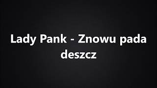 Lady Pank - Znowu pada deszcz (Tekst)