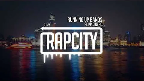 Flipp Dinero - Running Up Bands