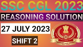 SSC CGL 2023 Tier 1 Reasoning Solution | 27 July 2023 (2nd Shift) |CGL Tier 1| UNSTOPPABLE MATH