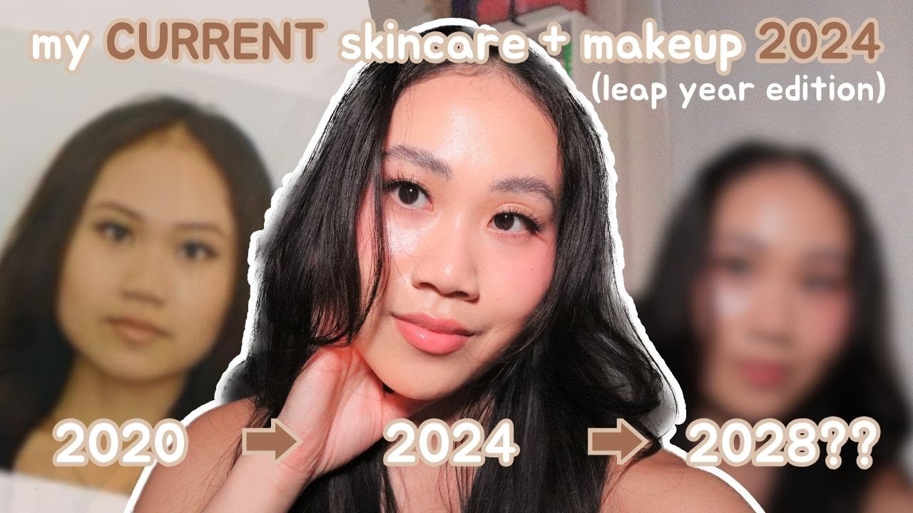 Current 2024 Skincare & Makeup Routine Steps | Beauty Leap Year Reflections