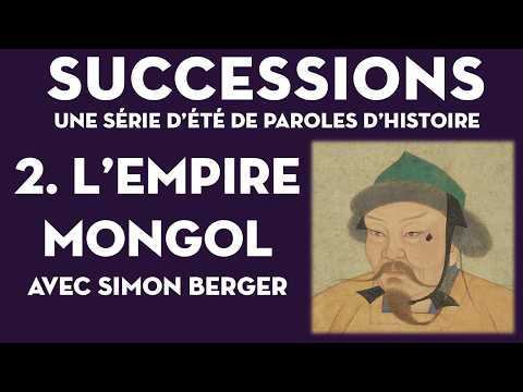 440. Successions #2 : l’empire mongol, avec Simon Berger