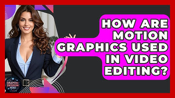 How Are Motion Graphics Used In Video Editing? - Graphic Design Nerd