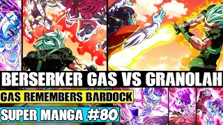 BESERKER GAS VS GRANOLAH! Gas Attacks Goku And Vegeta Dragon Ball Super Manga Chapter 80 Review