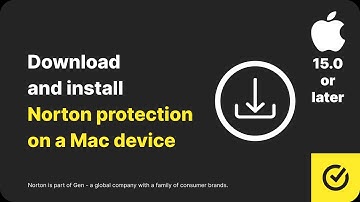 How to download and install Norton protection on Mac (15.0 or later)