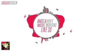 [SOCA 2016] - Angela Hunte & Machel Montano  - Like So