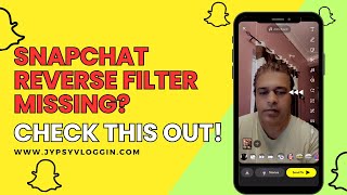 Snapchat reverse filter missing?  Check this out!