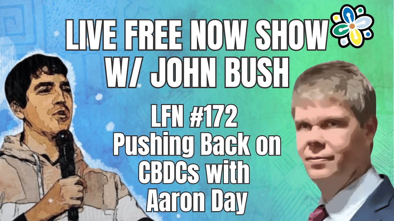 LFN #172: Pushing Back on CBDCs with Aaron Day