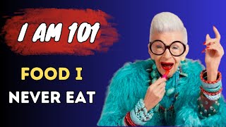 Iris Apfel (101) to LIVE LONGER I never EAT this FOOD