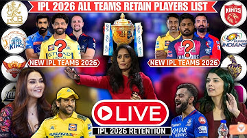 Live: Ipl 2026 Retained players list | Ipl 2026 All Teams Squad | Mi, Rcb, Csk, Gt, Kkr New Players