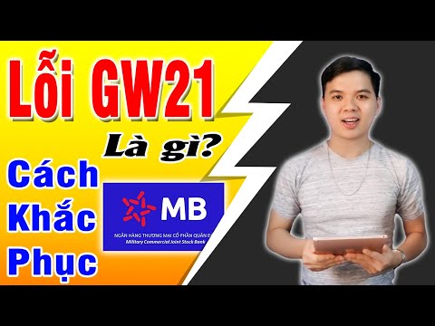 Lỗi GW21 Ngân Hàng MB Bank – Nguyên Nhân và Cách Khắc Phục