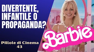 43 - Il film di Barbie, divertente, serio o 