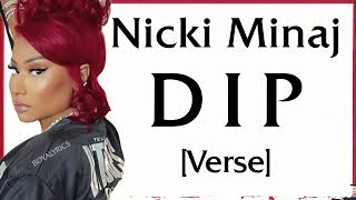 Nicki Minaj - DIP [Verse - Lyrics] W, Cosmo, vogue i got issues, lippy, sticky. drippy, mickey rah