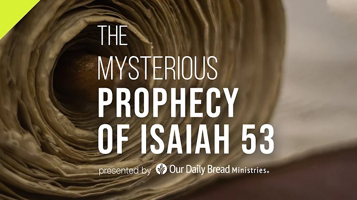 The Mysterious Prophecy of Isaiah 53