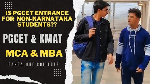 is PGCET Entrance for Non-karnataka students??||KMAT Entrance||MCA,MBA||top Colleges in Bangalore