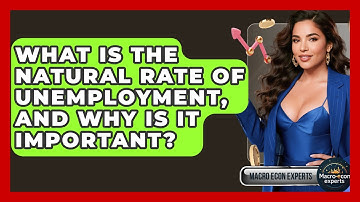 What Is The Natural Rate Of Unemployment, And Why Is It Important? - Macroecon Experts