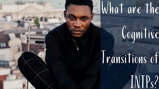 What are the Cognitive Transitions of INTPs? | INTP Personality type | CS Joseph