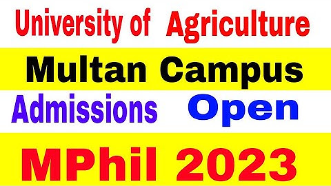 MNS University of Agriculture Multan Admissions Open 2023|MNSUA MPhil Admissions Open Multan 2023