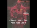 J flash featuring eto and flee lord  they lyin produced by stu  bangas 