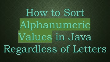 How to Sort Alphanumeric Values in Java Regardless of Letters