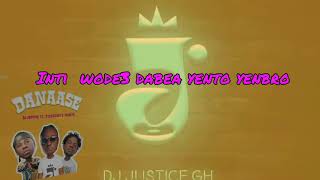 DJ Justice GH — Danaase (feat. Stonebwoy &amp; Fameye)(Lyrics Video)