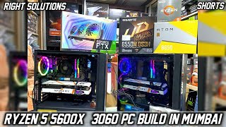 Ryzen 5 5600x + 3060 Pc build in Mumbai | Right Solutions #shorts