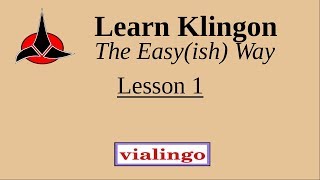 Learn Klingon The Easy(ish) Way, Lesson 1