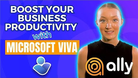 Boost Your Productivity with Microsoft Viva | Ally Solutions