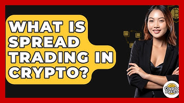 What Is Spread Trading In Crypto? - CryptoBasics360.com
