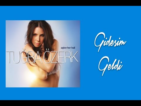 Tuğba Özerk - Gidesim Geldi