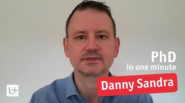 PhD in 1 minute - Danny Sandra