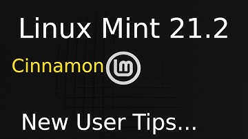 Linux Mint 21.2 - Cinnamon - New Version Release - Tips for New users.