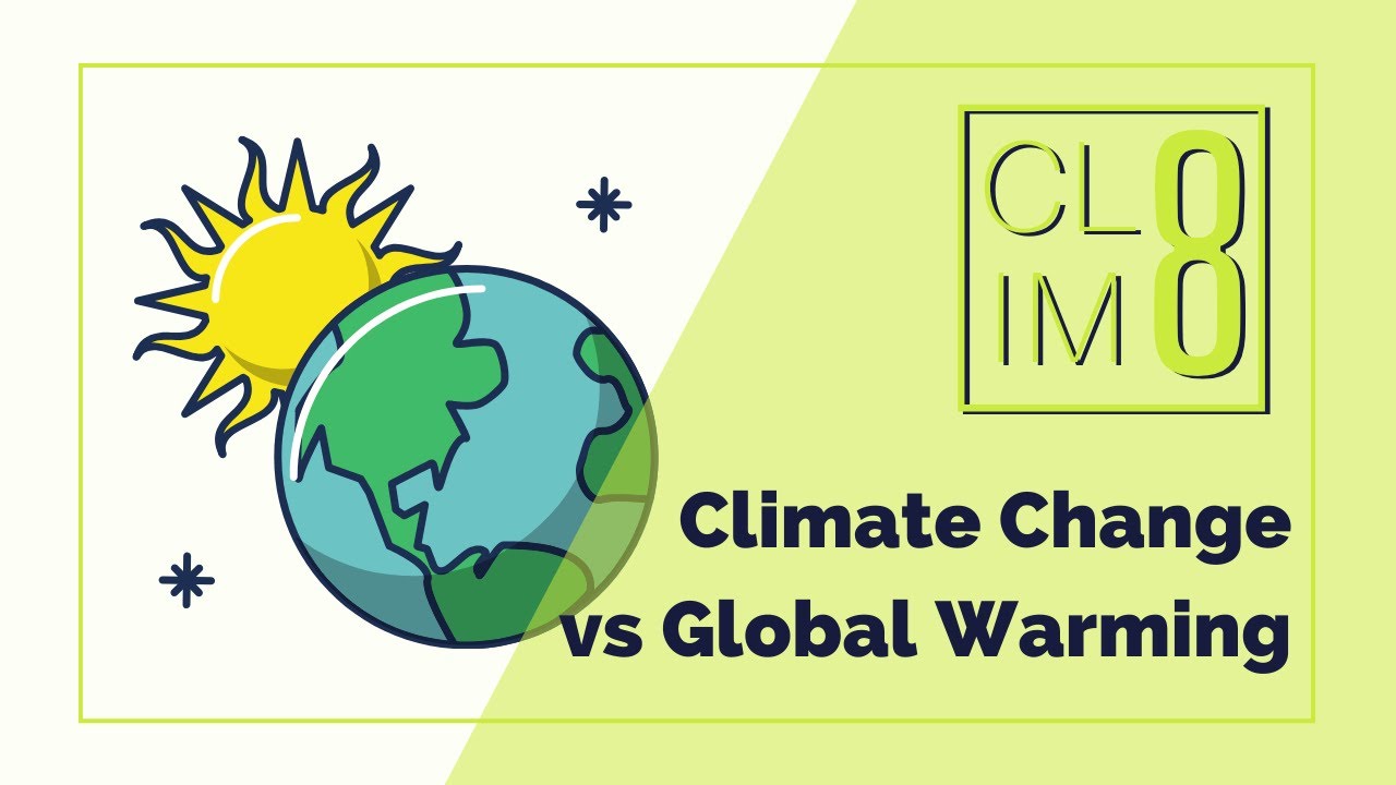 Climate Change vs Global Warming - YouTube