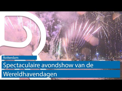 KIJK LIVE: Spectaculaire avondshow Wereldhavendagen met schepenparade en vuurwerk