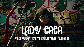 LADY GAGA - Peso Pluma, Gabito Ballesteros, Junior H (Video Oficial)