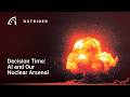 Decision Time: AI and our Nuclear Arsenal