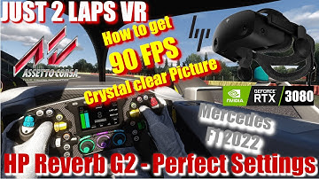 How to setup Assetto Corsa with HP Reverb G2 to get 90fps and crystal clear picture - JUST 2 LAPS VR