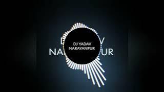 kajal kajal dj nitin ksk x dj yadav Narayanpur