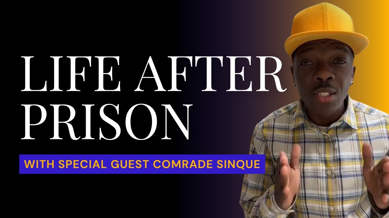 Life After Prison with Special Guest Comrade Sinque - YouTube