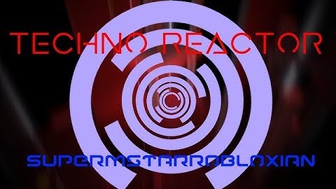 [FE2] Techno Reactor by Supermstarrobloxian(me!) (insane)