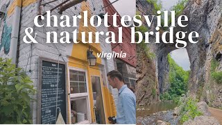 Exploring Charlottesville & Natural Bridge | natural wonders & small town charm