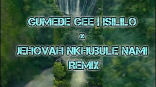 Isililo - Gumede Gee | Jehovah nkhubule nami  REMIX | Gwijo medley