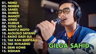 GILGA SAHID - NEMU - NEMEN | FULL ALBUM TERBARU 2023