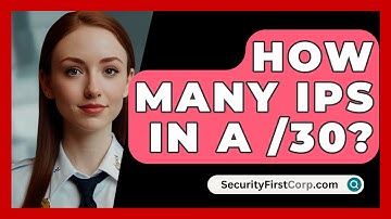 How Many IPs In A /30? - SecurityFirstCorp.com