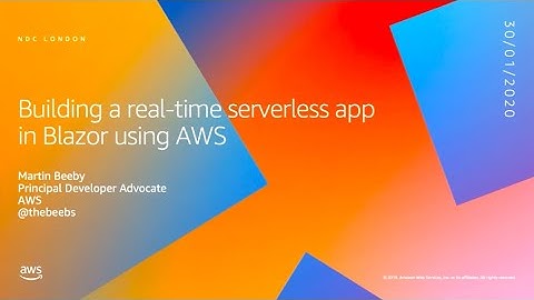 Building a real-time serverless app in Blazor using AWS - Martin Beeby