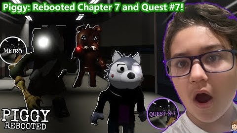 PIGGY: REBOOTED CHAPTER 7 AND QUEST N.7!!! (Roblox)