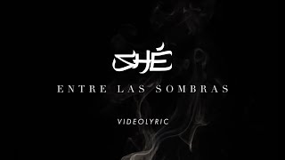 Video thumbnail of "SHÉ - Entre las sombras (Audio & Letra)"