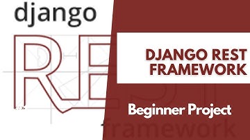 Build a REST API with Django REST Framework- Beginner Tutorial